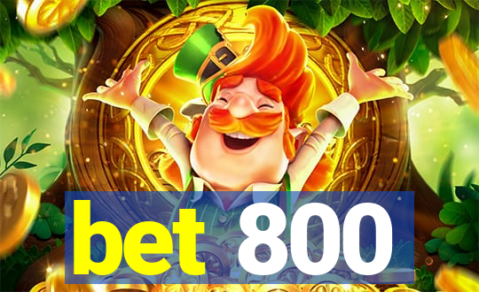 bet 800